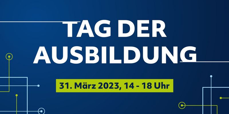 blauer Hintergrund weiße Schrift "Tag der Ausbildung" grüner Banner darunter "31. März 2023, 14 -18 Uhr"